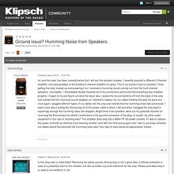 Ground issue? Humming Noise from Speakers. - Technical/Modifications - The Klipsch Audio Community