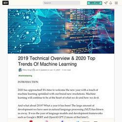 2019 Technical Overview & 2020 Top Trends Of Machine Learning