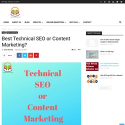 Best Technical SEO or Content Marketing? - SSEDUCATIONLAB