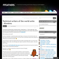 Technical writers of the world unite – #twotwu « ffeathers — a technical writer’s blog
