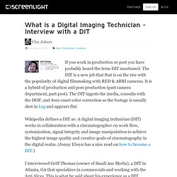 What is a Digital Imaging Technician - Interview with a DIT