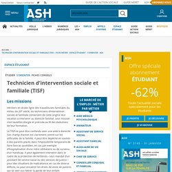 Technicien d’intervention sociale et familiale (TISF) - Fiche métier - Espace étudiant - S'orienter - ASH
