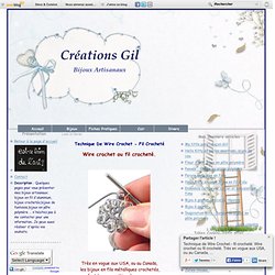 Technique de Wire Crochet - fil crocheté - Le blog de Créations-Gil,bijoux artisanaux