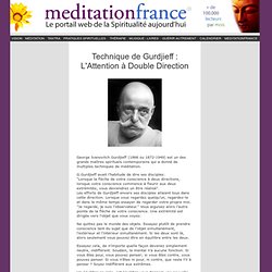 Technique de Gurdjieff : L'Attention à Double Direction