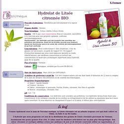Fiche technique Hydrolat de Litsée citronnée BIO - Litsea cubeba