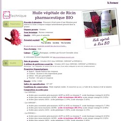 Fiche technique huile végétale de Ricin pharmaceutique BIO - Ricinus communis