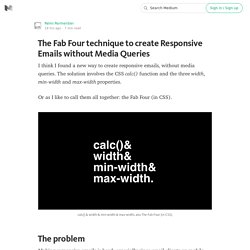 The Fab Four technique to create Responsive Emails without Media Queries