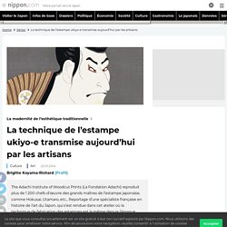 La technique de l’estampe ukiyo-e transmise aujourd’hui par les artisans