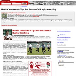 Rugby Coaching, Rugby Coaching rugby drills skills techniques- Martin JohnsonÂs 8 Tips For Successful - CoachingRugby.com Newsletter