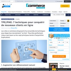 TPE/PME: 7 techniques pour conquérir de nouveaux clients en ligne