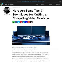 Here Are Some Tips & Techniques for Cutting a Compelling Video Montage