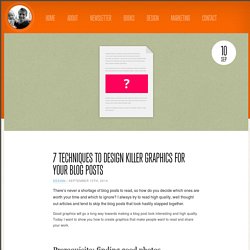 7 techniques to design killer graphics for your blog posts