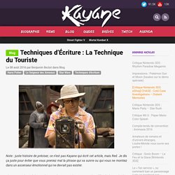 Techniques d’Écriture : La Technique du Touriste — Kayane