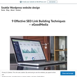 9 Effective SEO Link Building Techniques – eGoodMedia