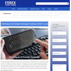 Techniques of Foreign Exchange Trading in 2021- A Longtime System to Make Fast Money - Forex Review Trading