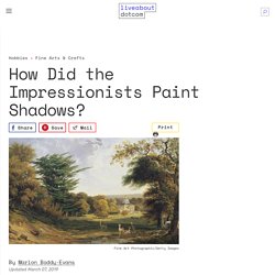 What Techniques Did the Impressionists Use for Shadows?