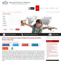 A Few Techniques to Improve Data Processing and Data Entry of Surveys