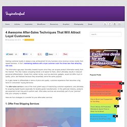 4 Awesome After-Sales Techniques That Will Attract Loyal Customers