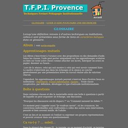 T.F.P.I. Provence: Techniques Freinet pédagogie institutionnelle - Glossaire et autres outils