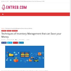 Techniques of Inventory Management that can Save your Money - Entreb.com