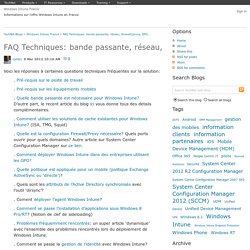 FAQ Techniques: bande passante, réseau, firewall/proxy, GPO… - Windows Intune France - Site Home - TechNet Blogs