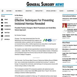 Effective Techniques For Preventing Incisional Hernias Revealed - General Surgery News