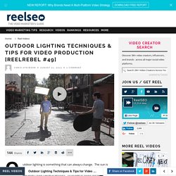 Outdoor Lighting Techniques & Tips for Video Production [ReelRebel #49]