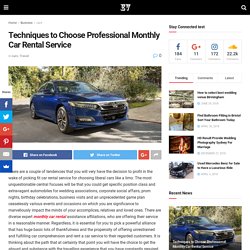 Techniques to Choose Professional Monthly Car Rental Service