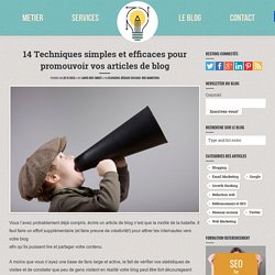 14 Techniques simples et efficaces pour promouvoir vos articles de blog