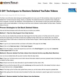 3 DIY Techniques to Restore Deleted YouTube Videos