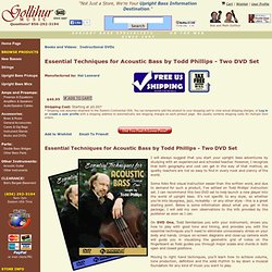 Essential Techniques for Acoustic Bass by Todd Phillips - Two DVD Set at Gollihur Music - Double Bass, Upright Bass, String Bass Specialists