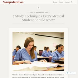 3 Study Techniques Every Medical Student Should Know – Synapeducation