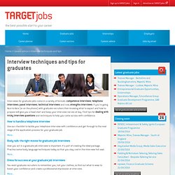 Interview techniques and tips : graduate jobs, careers, recruitment TARGETjobs