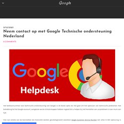 Neem contact op met Google Technische ondersteuning Nederland - Google
