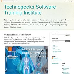 Technogeeks Software Training Institute: What should I learn, AI or blockchain?