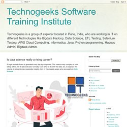 Technogeeks Software Training Institute: Is data science really a rising career?