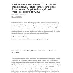 May 2021 Report on Global Wind Turbine Brakes Market Overview, Size, Share and Trends 2023