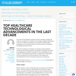 Top Healthcare Technological Advancements In The Last Decade