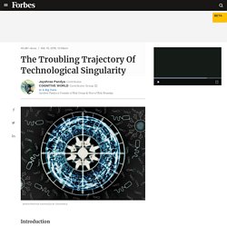 The Troubling Trajectory Of Technological Singularity