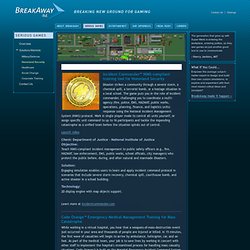 Serious Games for Homeland Security - BreakAway, Ltd - Award-Winning Developer of Numerous Real-Time Strategy Games and Technologically Advanced Desktop Development Software