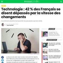 Technologie : 42 % des Français se disent dépassés par la vitesse des changements