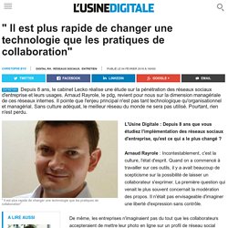 " Il est plus rapide de changer une technologie que les pratiques de collaboration"