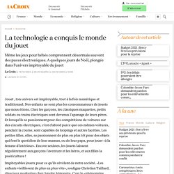 La technologie a conquis le monde du jouet