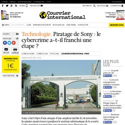 TECHNOLOGIE. Piratage de Sony : le cybercrime a-t-il franchi une étape ?