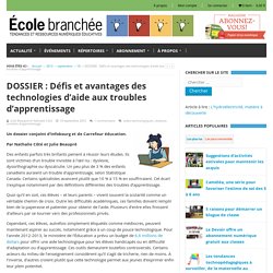 DOSSIER : Défis et avantages des technologies d’aide aux troubles d’apprentissage