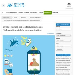 criTIC : Regard sur les technologies de l'information et de la communication / Culture & Santé, 2019