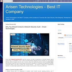 Arisen Technologies - Best IT Company: Why You Should Conduct a Network Security Audit – Arisen Technologies