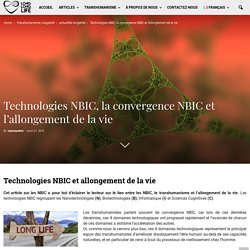 Technologies NBIC, la convergence NBIC et l’allongement de la vie - Work for human longevity