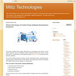 Mitiz Technologies: What Is the Scope of Custom Kiosk Software Development Solutions?