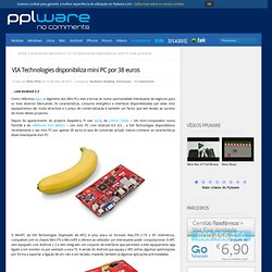 VIA Technologies disponibiliza mini PC por 38 euros
